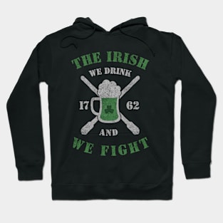 THE IRISH - WE DRINK AND WE FIGHT - RETRO VINTAGE ST PATRICKS DAY Hoodie